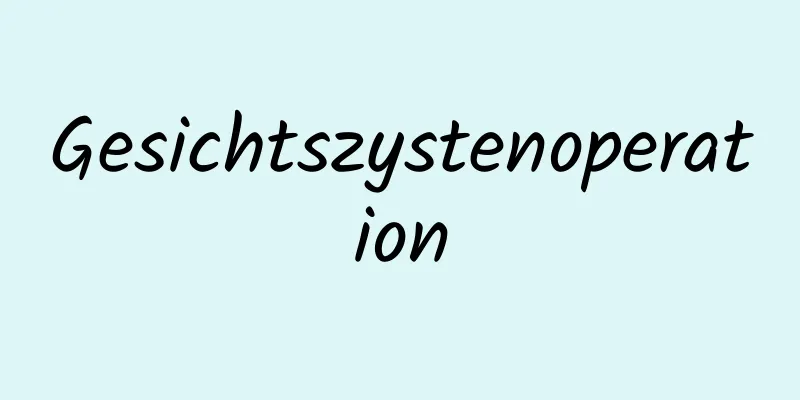 Gesichtszystenoperation