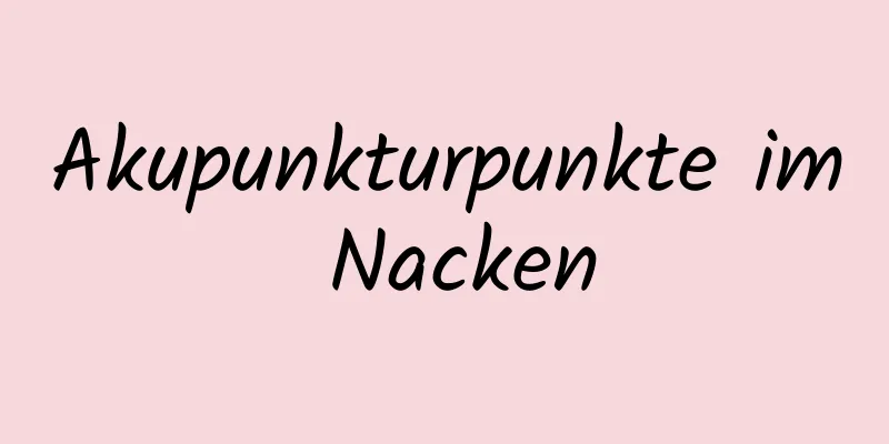 Akupunkturpunkte im Nacken