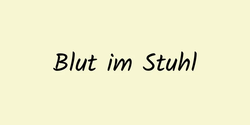 Blut im Stuhl