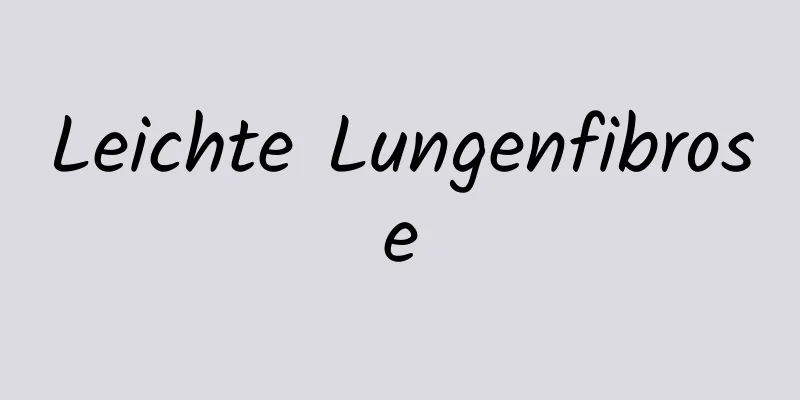 Leichte Lungenfibrose