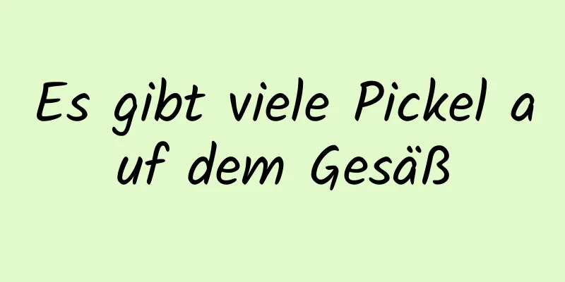 Es gibt viele Pickel auf dem Gesäß