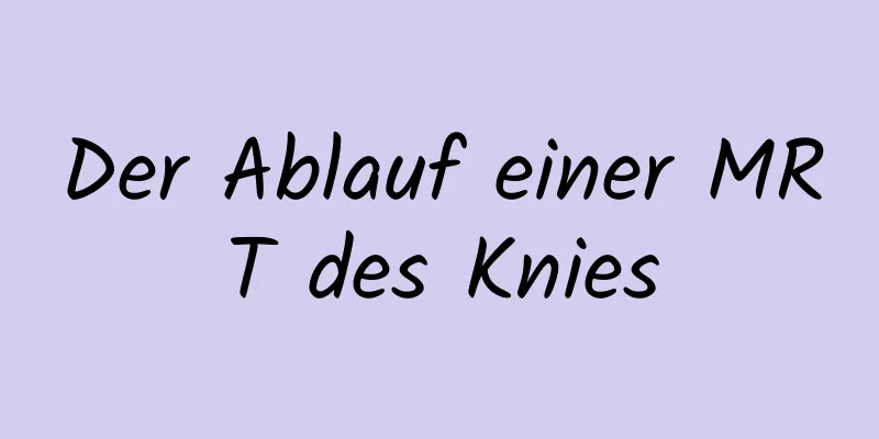 Der Ablauf einer MRT des Knies