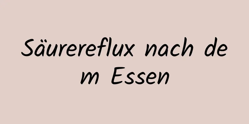 Säurereflux nach dem Essen