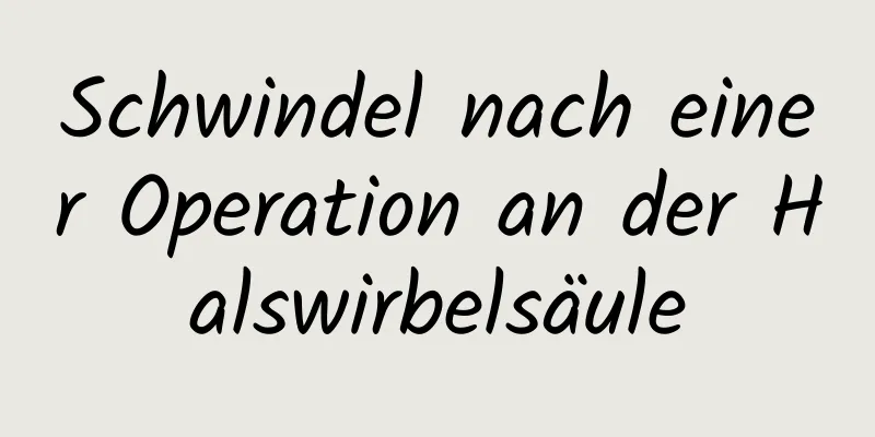 Schwindel nach einer Operation an der Halswirbelsäule