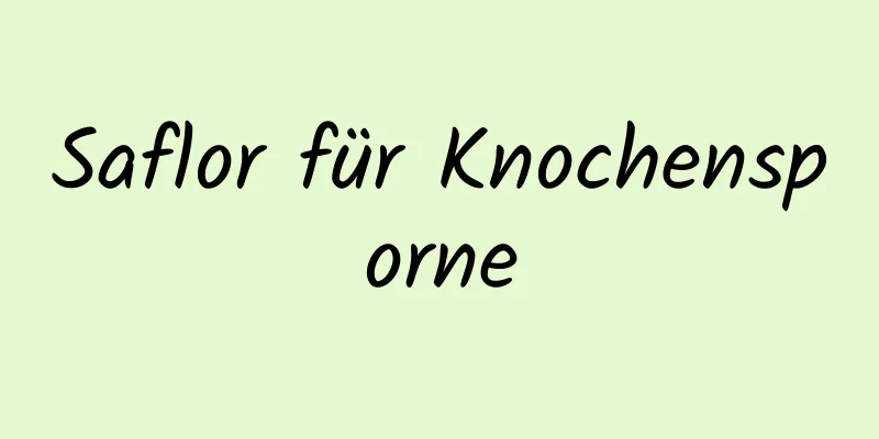 Saflor für Knochensporne