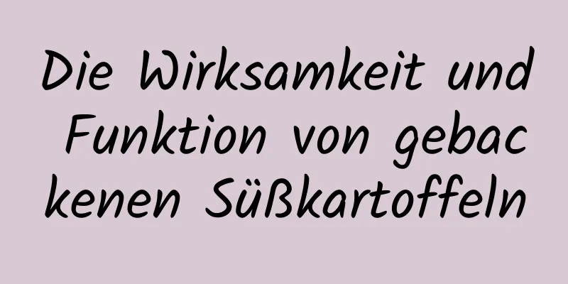 Die Wirksamkeit und Funktion von gebackenen Süßkartoffeln