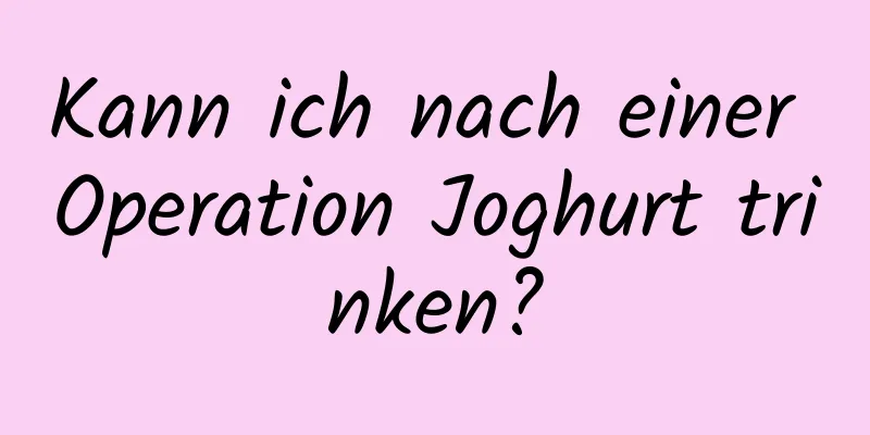 Kann ich nach einer Operation Joghurt trinken?