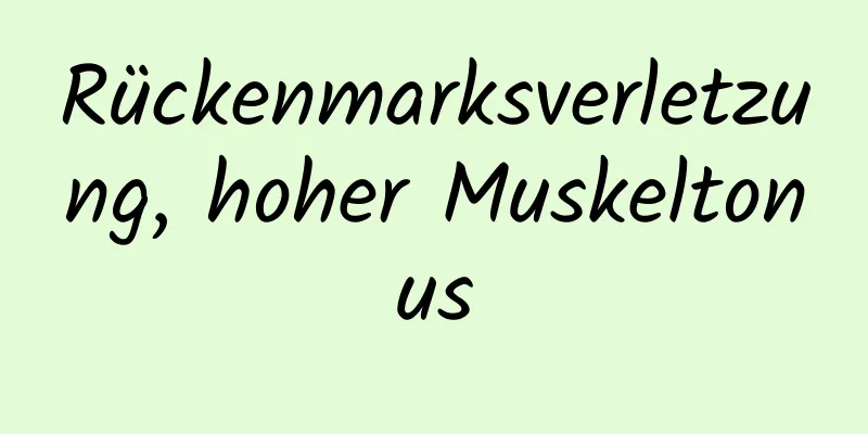 Rückenmarksverletzung, hoher Muskeltonus