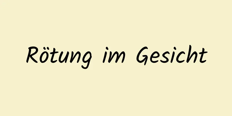 Rötung im Gesicht