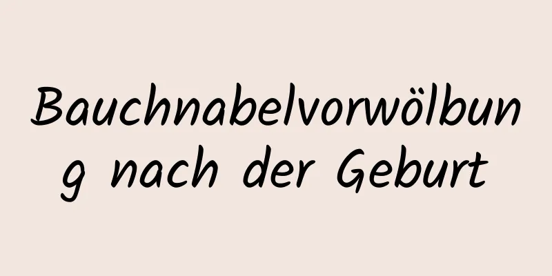 Bauchnabelvorwölbung nach der Geburt