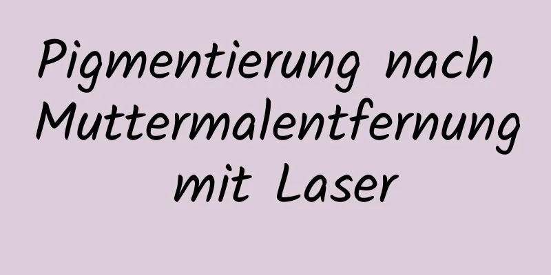 Pigmentierung nach Muttermalentfernung mit Laser