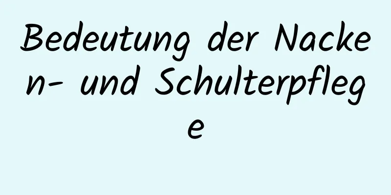 Bedeutung der Nacken- und Schulterpflege