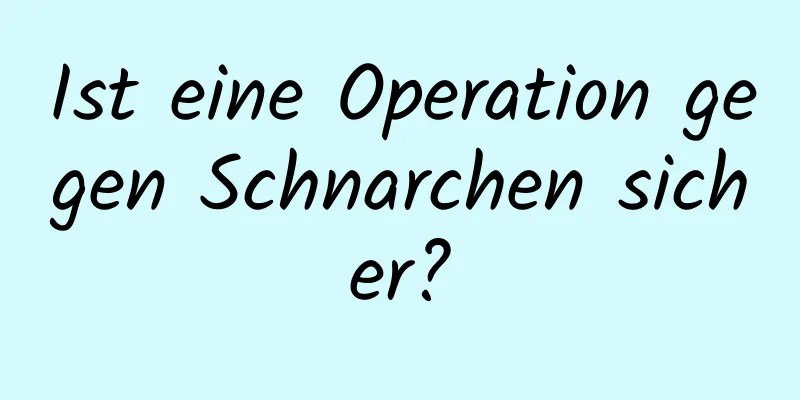 Ist eine Operation gegen Schnarchen sicher?