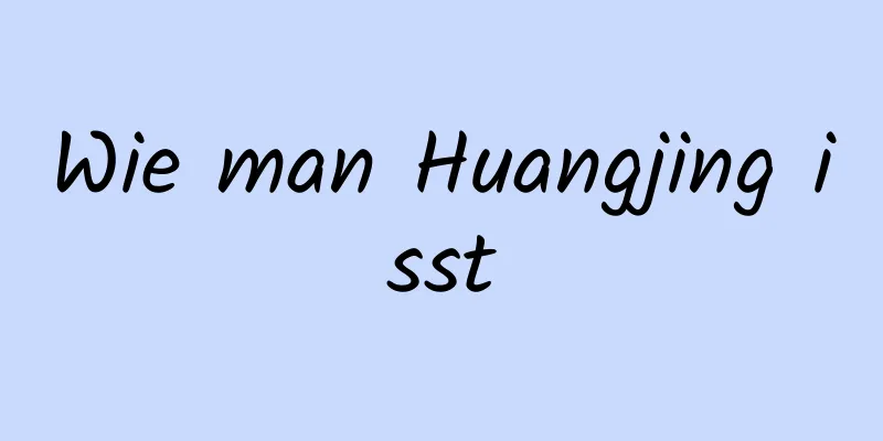 Wie man Huangjing isst