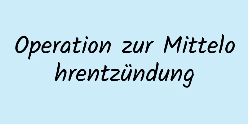 Operation zur Mittelohrentzündung