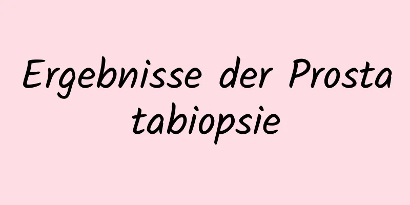 Ergebnisse der Prostatabiopsie