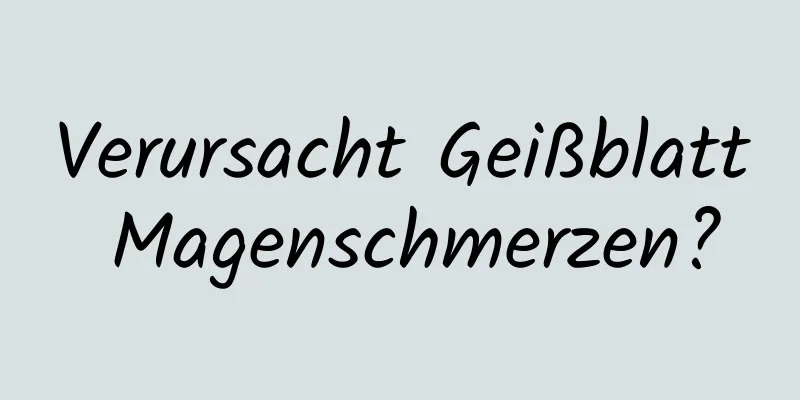 Verursacht Geißblatt Magenschmerzen?