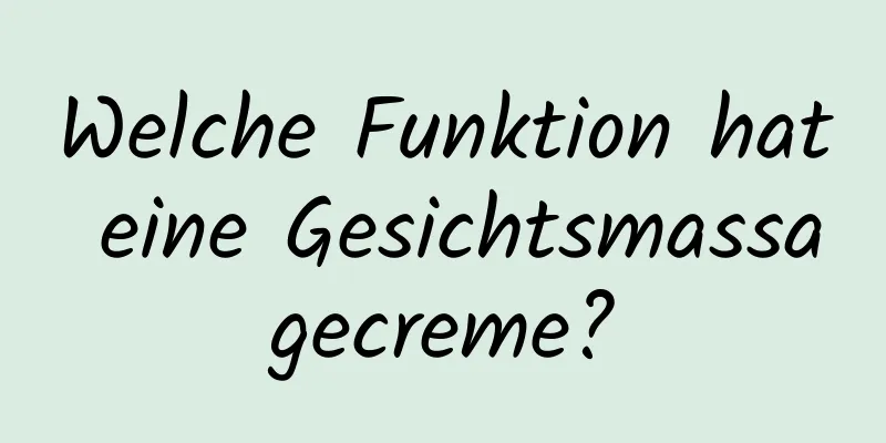 Welche Funktion hat eine Gesichtsmassagecreme?