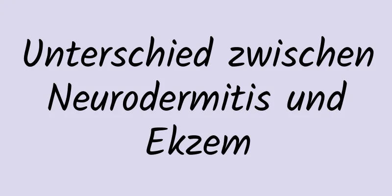 Unterschied zwischen Neurodermitis und Ekzem