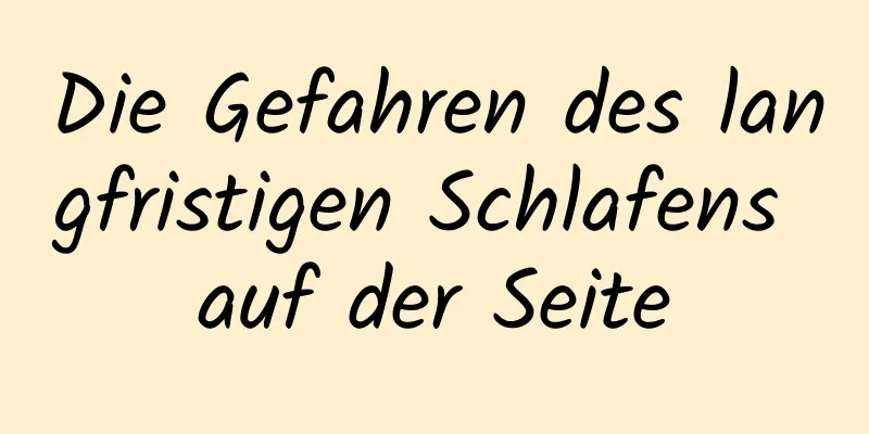 Die Gefahren des langfristigen Schlafens auf der Seite