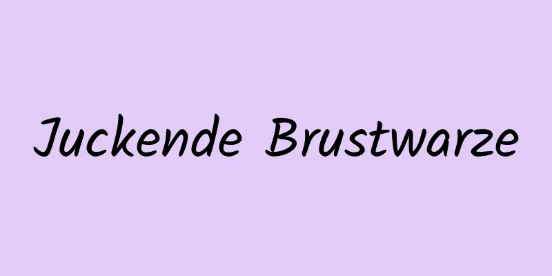 Juckende Brustwarze