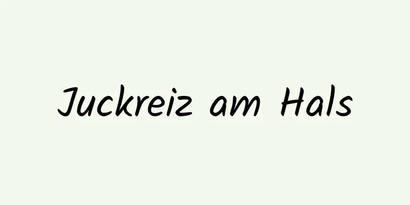 Juckreiz am Hals