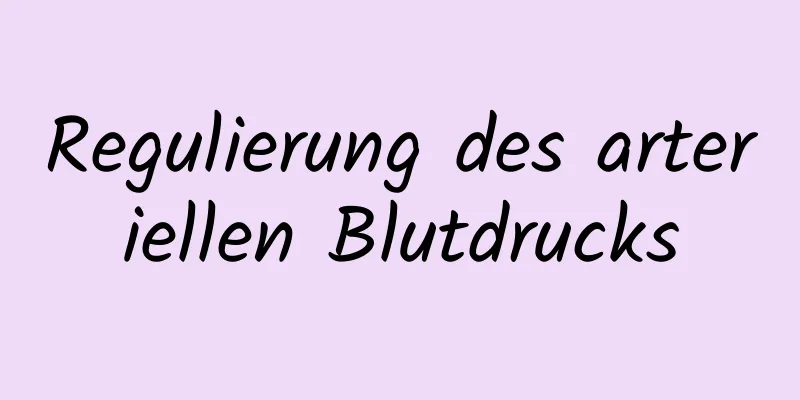 Regulierung des arteriellen Blutdrucks