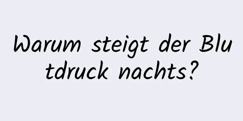 Warum steigt der Blutdruck nachts?