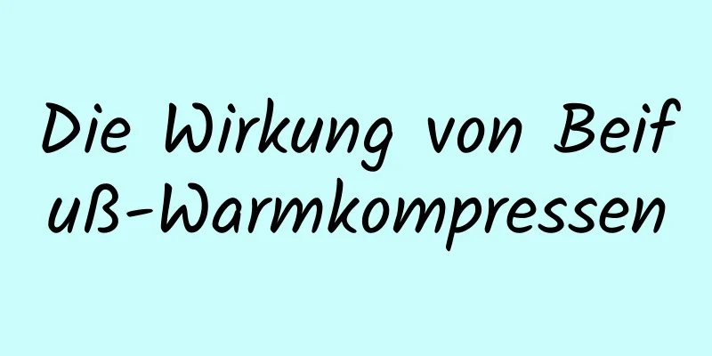 Die Wirkung von Beifuß-Warmkompressen