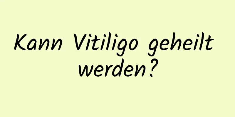 Kann Vitiligo geheilt werden?