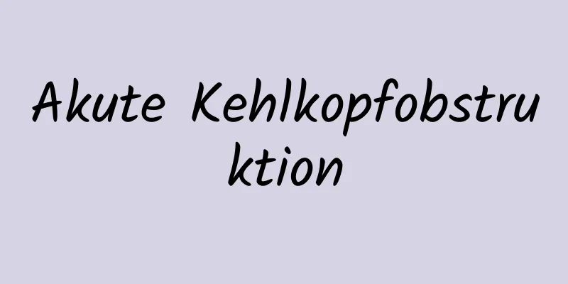 Akute Kehlkopfobstruktion