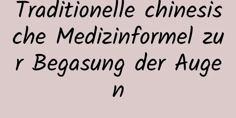 Traditionelle chinesische Medizinformel zur Begasung der Augen