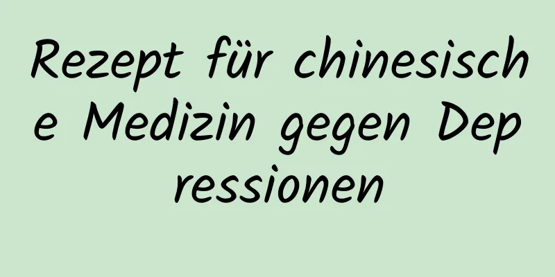 Rezept für chinesische Medizin gegen Depressionen