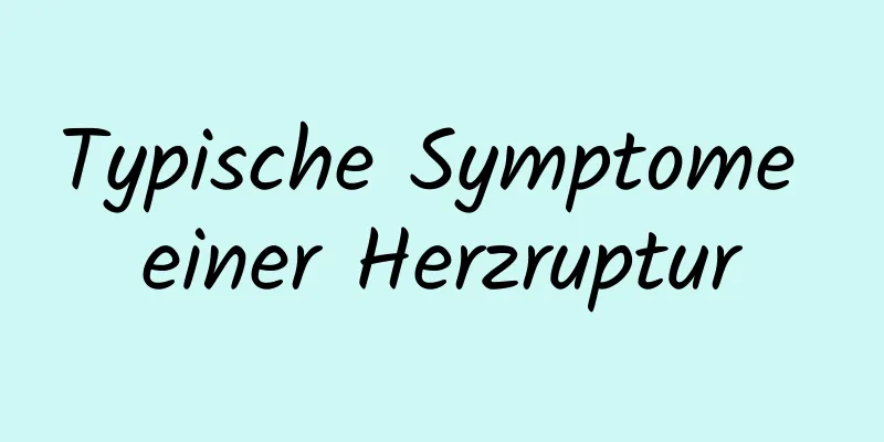 Typische Symptome einer Herzruptur