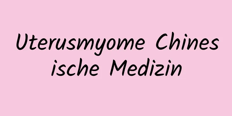 Uterusmyome Chinesische Medizin