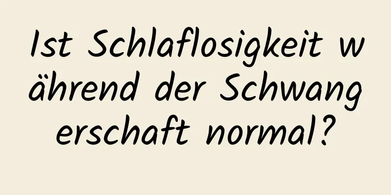 Ist Schlaflosigkeit während der Schwangerschaft normal?