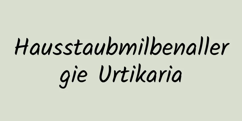 Hausstaubmilbenallergie Urtikaria