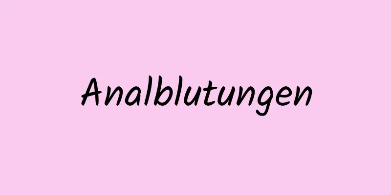 Analblutungen