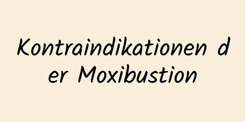 Kontraindikationen der Moxibustion