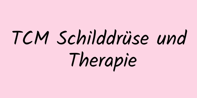 TCM Schilddrüse und Therapie