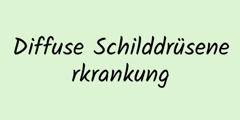 Diffuse Schilddrüsenerkrankung