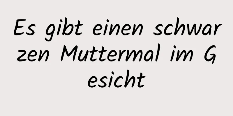 Es gibt einen schwarzen Muttermal im Gesicht