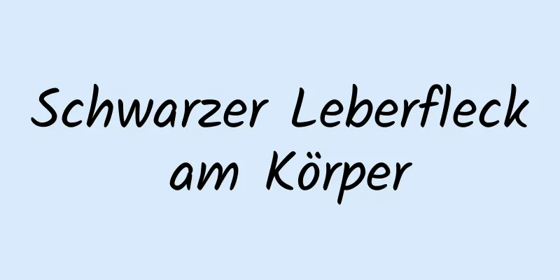 Schwarzer Leberfleck am Körper