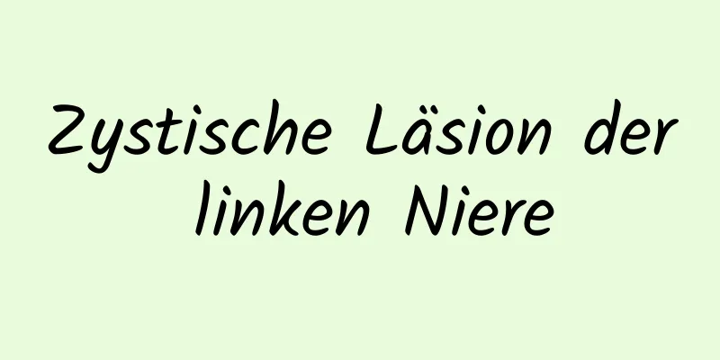 Zystische Läsion der linken Niere