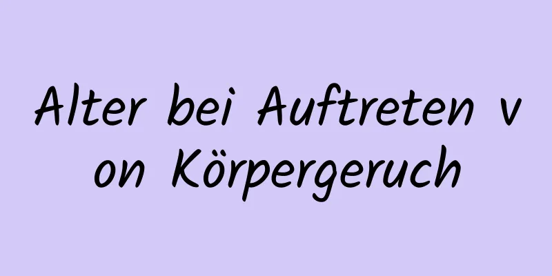 Alter bei Auftreten von Körpergeruch