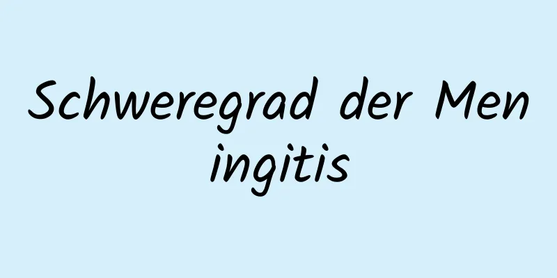 Schweregrad der Meningitis