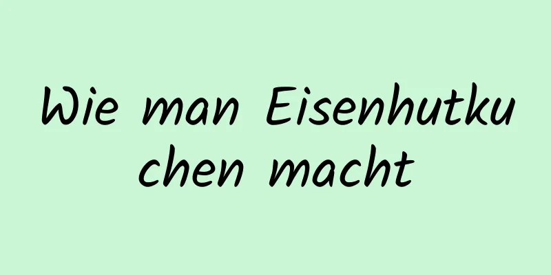 Wie man Eisenhutkuchen macht