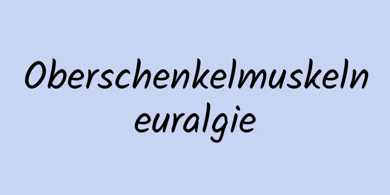 Oberschenkelmuskelneuralgie