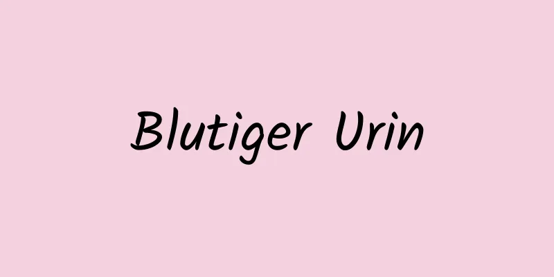 Blutiger Urin