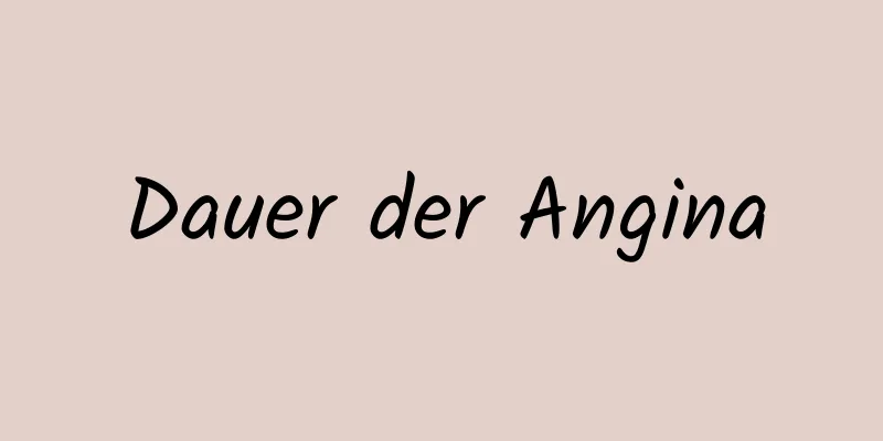 Dauer der Angina